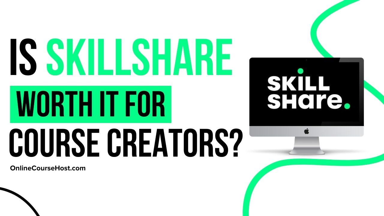 is skillshare worth it for course creators