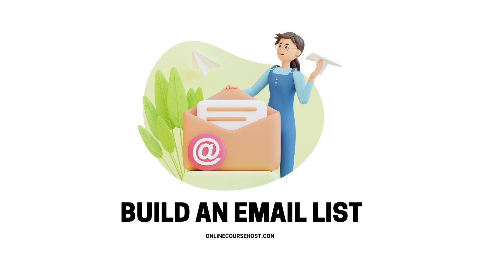 build an email list to add subscribers