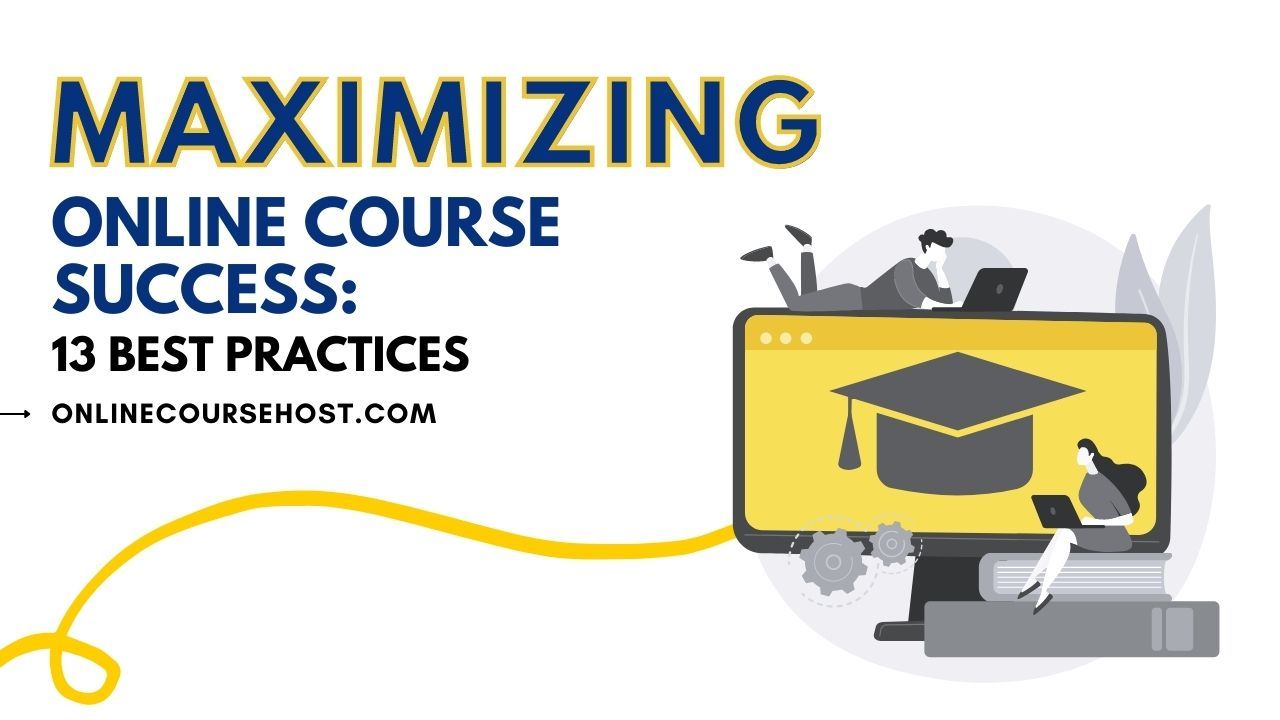 best practices to maximizing online course success