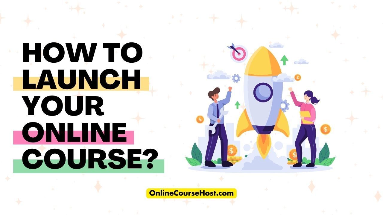 How to launch an online course in 2023 ultimate guide
